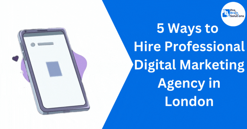 5 Ways Hire Professional Digital Marketing Agency in London