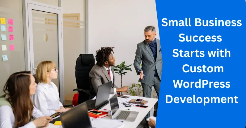 Small Business Success Starts with Custom WordPress Development - Pro Brain Solutions